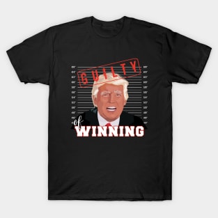 Donald Trump Mug Shot Guilty of Winning Funny Election T-Shirt